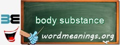 WordMeaning blackboard for body substance
